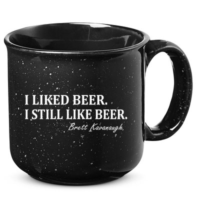 Brett Kavanaugh I Liked Beer I still Drink Beer 15oz Campfire Ceramic Mug