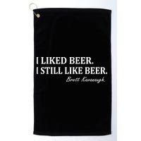 Brett Kavanaugh I Liked Beer I still Drink Beer Golf Towel