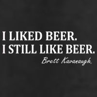 Brett Kavanaugh I Liked Beer I still Drink Beer Golf Towel