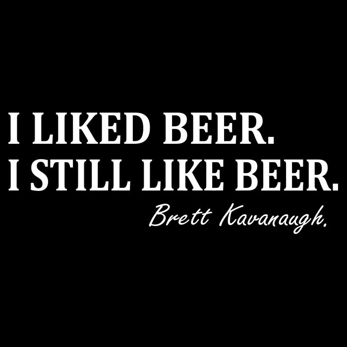 Brett Kavanaugh I Liked Beer I still Drink Beer Women's V-Neck T-Shirt