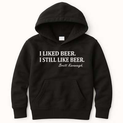 Brett Kavanaugh I Liked Beer I still Drink Beer Kids Hoodie