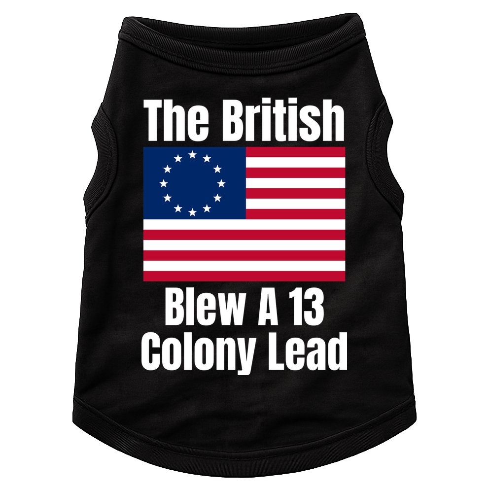 Betsy Ross Flag: The British Blew A 13 Colony Lead Doggie Tank