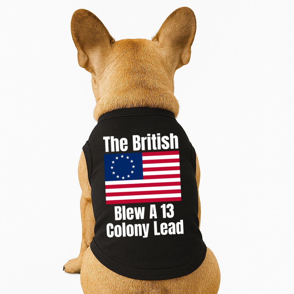 Betsy Ross Flag: The British Blew A 13 Colony Lead Doggie Tank