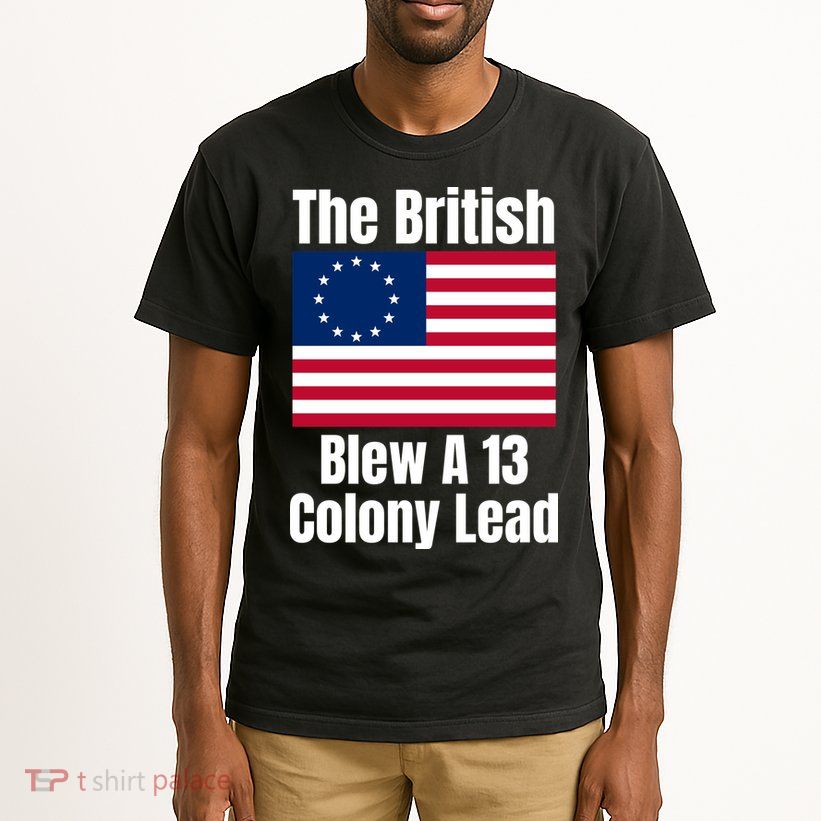 Betsy Ross Flag: The British Blew A 13 Colony Lead Tall T-Shirt