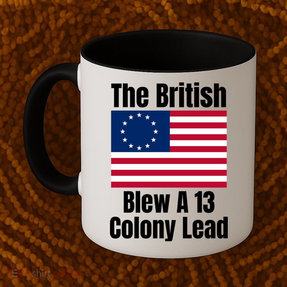 Betsy Ross Flag: The British Blew A 13 Colony Lead Mug