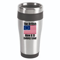 Betsy Ross Flag: The British Blew A 13 Colony Lead 16oz Travel Tumbler