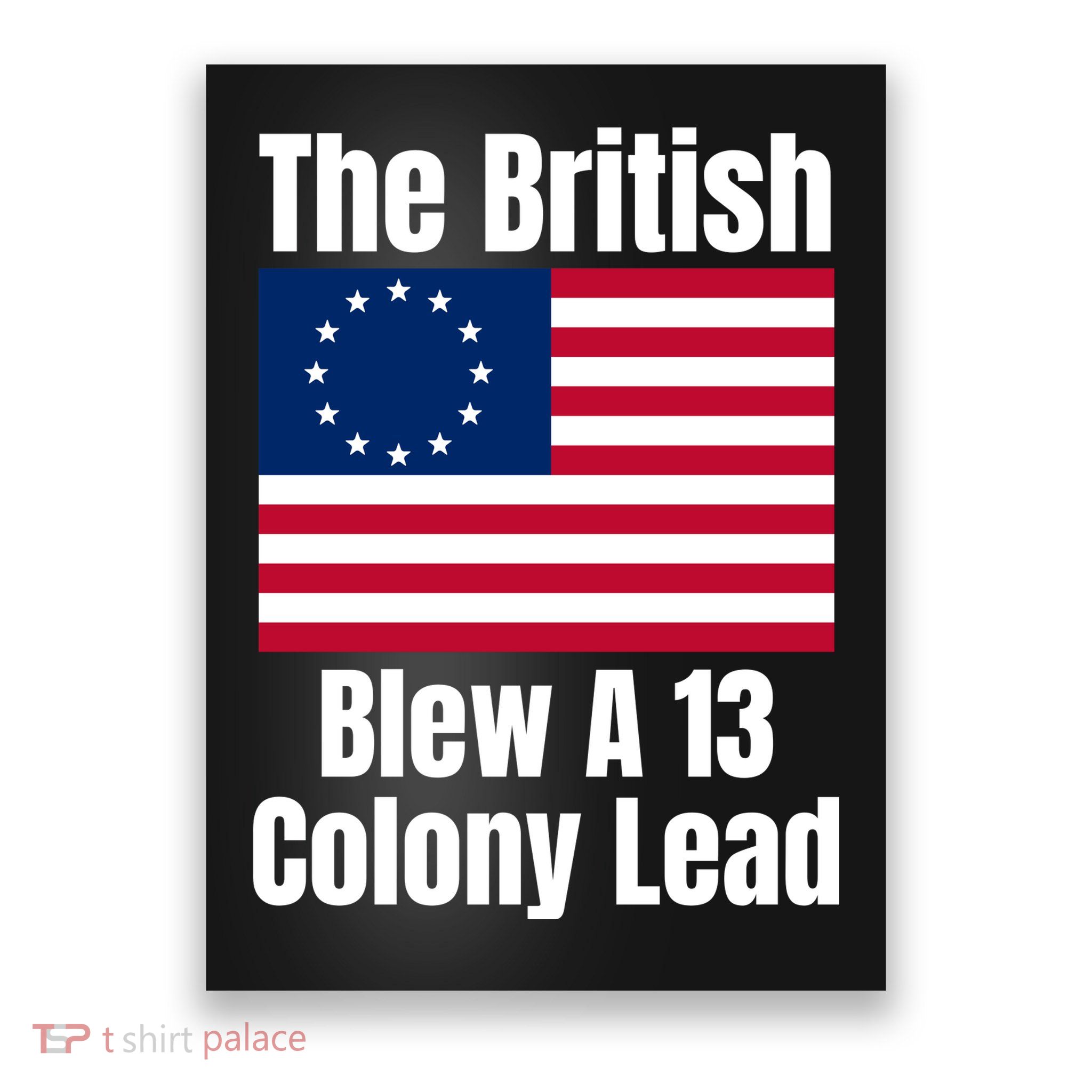 Betsy Ross Flag: The British Blew A 13 Colony Lead Poster