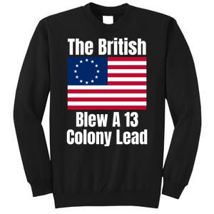 Betsy Ross Flag: The British Blew A 13 Colony Lead Tall Sweatshirt