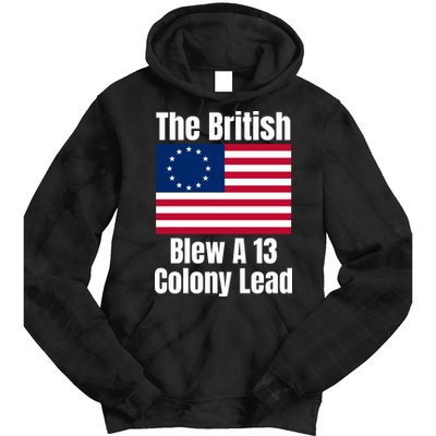 Betsy Ross Flag: The British Blew A 13 Colony Lead Tie Dye Hoodie