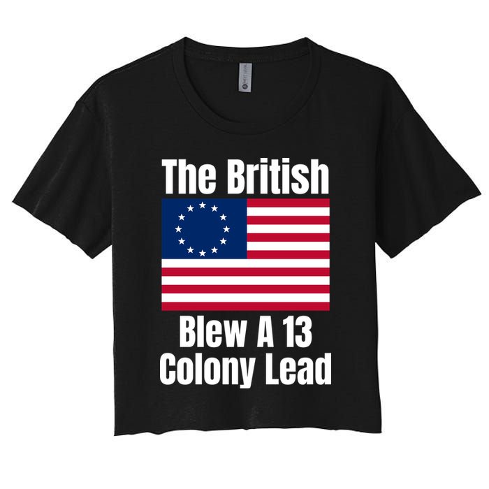 Betsy Ross Flag: The British Blew A 13 Colony Lead Women's Crop Top Tee