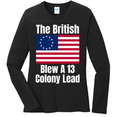 Betsy Ross Flag: The British Blew A 13 Colony Lead Ladies Long Sleeve Shirt