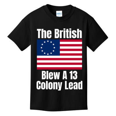 Betsy Ross Flag: The British Blew A 13 Colony Lead Kids T-Shirt