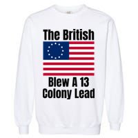 Betsy Ross Flag: The British Blew A 13 Colony Lead Garment-Dyed Sweatshirt