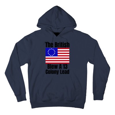 Betsy Ross Flag The British Blew A 13 Colony Lead Hoodie