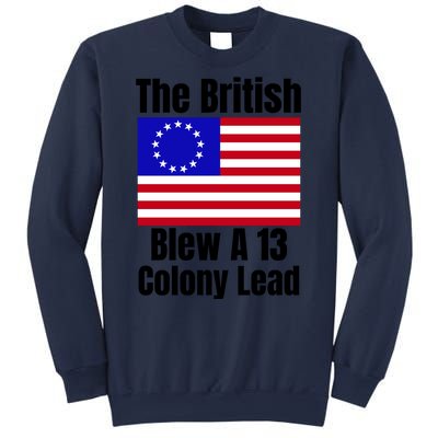 Betsy Ross Flag The British Blew A 13 Colony Lead Sweatshirt