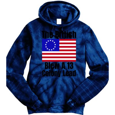 Betsy Ross Flag The British Blew A 13 Colony Lead Tie Dye Hoodie