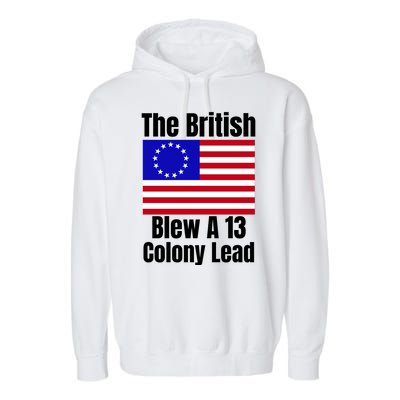 Betsy Ross Flag The British Blew A 13 Colony Lead Garment-Dyed Fleece Hoodie