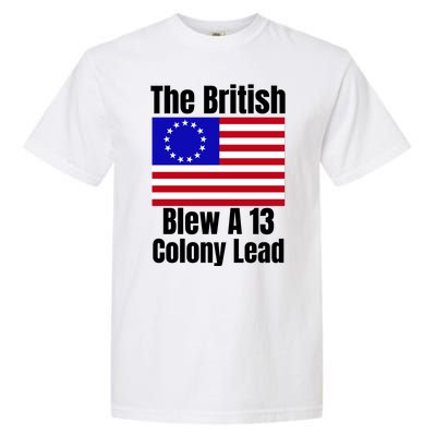 Betsy Ross Flag The British Blew A 13 Colony Lead Garment-Dyed Heavyweight T-Shirt