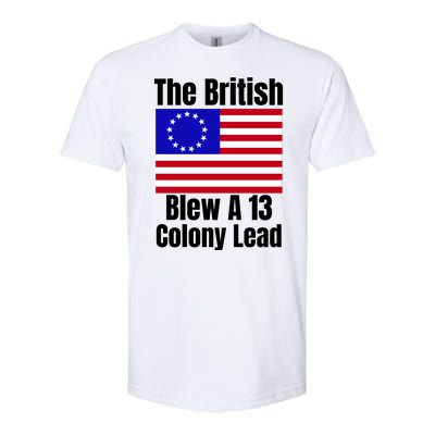 Betsy Ross Flag The British Blew A 13 Colony Lead Softstyle CVC T-Shirt