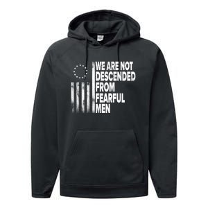 Betsy Ross Flag Usa We Are Not Descended From Fearful Man Performance Fleece Hoodie