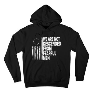 Betsy Ross Flag Usa We Are Not Descended From Fearful Man Hoodie