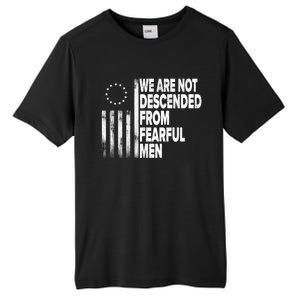 Betsy Ross Flag Usa We Are Not Descended From Fearful Man Tall Fusion ChromaSoft Performance T-Shirt