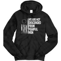 Betsy Ross Flag Usa We Are Not Descended From Fearful Man Tie Dye Hoodie