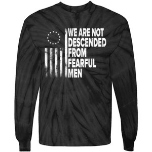 Betsy Ross Flag Usa We Are Not Descended From Fearful Man Tie-Dye Long Sleeve Shirt