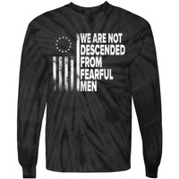 Betsy Ross Flag Usa We Are Not Descended From Fearful Man Tie-Dye Long Sleeve Shirt