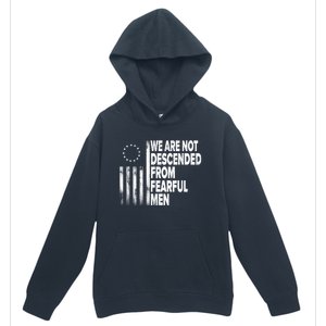 Betsy Ross Flag Usa We Are Not Descended From Fearful Man Urban Pullover Hoodie