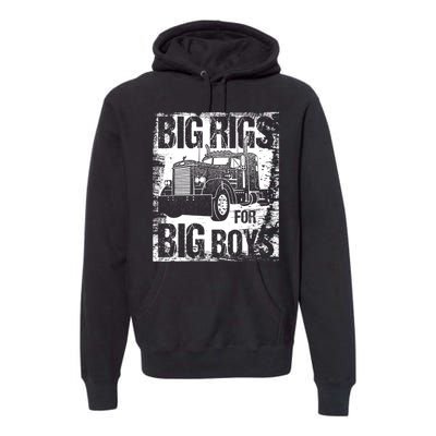 Big Rigs For Big 18 Wheeler Trucking Premium Hoodie