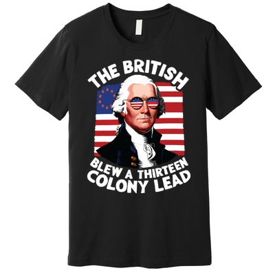 Betsy Ross Flag The British Blew A 13 Colony Lead Premium T-Shirt