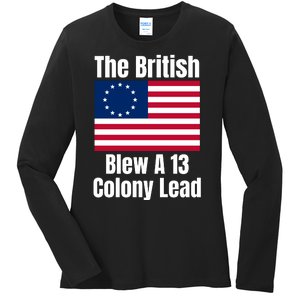 Betsy Ross Flag: The British Blew A 13 Colony Lead Ladies Long Sleeve Shirt