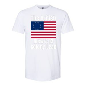 Betsy Ross Flag: The British Blew A 13 Colony Lead Softstyle CVC T-Shirt