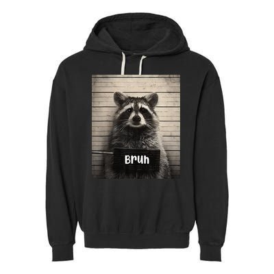 Bruh Raccoon Funny Trash Panda Lover Racoon Meme Garment-Dyed Fleece Hoodie