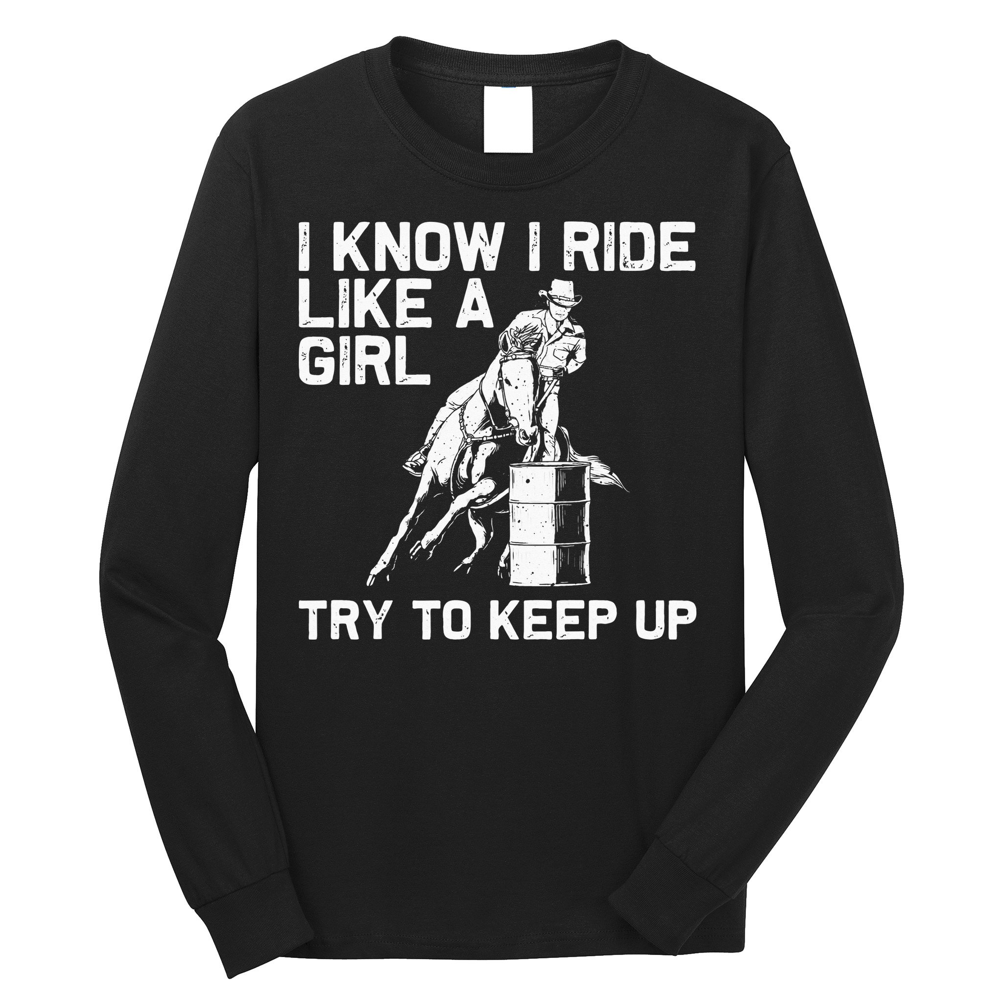 Barrel Racing Gift For Rodeo Horse Racer Long Sleeve Shirt