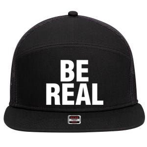 Be Real Gift 7 Panel Mesh Trucker Snapback Hat