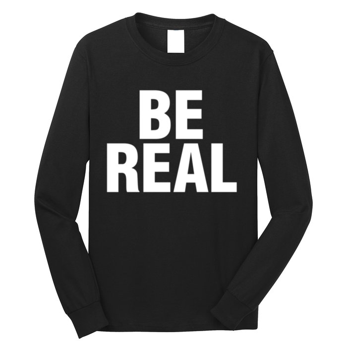 Be Real Gift Long Sleeve Shirt