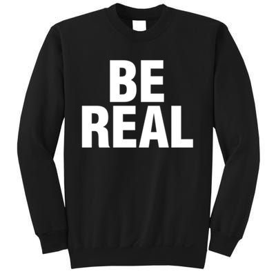 Be Real Gift Sweatshirt