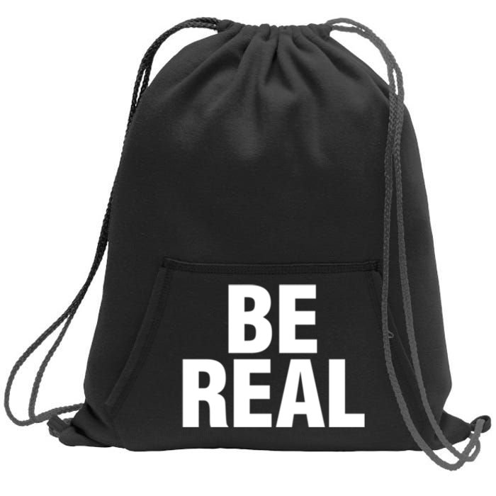 Be Real Gift Sweatshirt Cinch Pack Bag