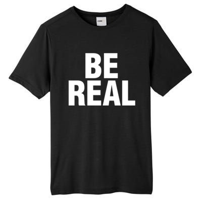 Be Real Gift Tall Fusion ChromaSoft Performance T-Shirt