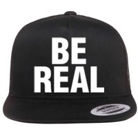 Be Real Gift Flat Bill Trucker Hat