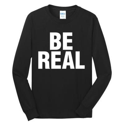 Be Real Gift Tall Long Sleeve T-Shirt