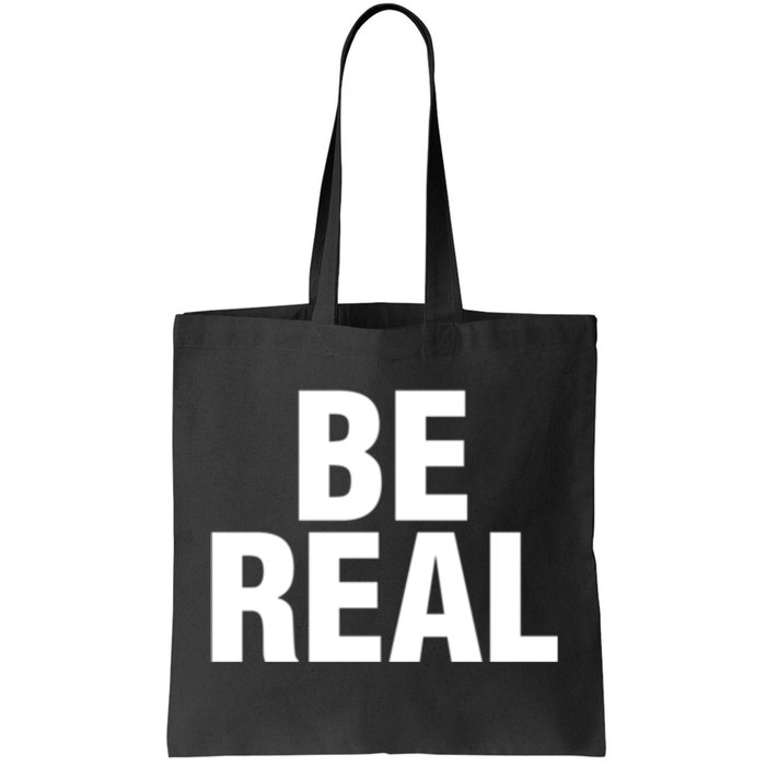 Be Real Gift Tote Bag