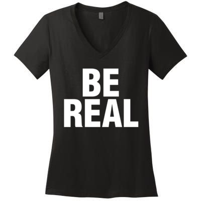 Be Real Gift Women's V-Neck T-Shirt