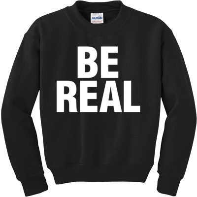 Be Real Gift Kids Sweatshirt