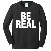 Be Real Gift Kids Long Sleeve Shirt