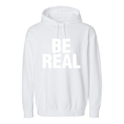 Be Real Gift Garment-Dyed Fleece Hoodie