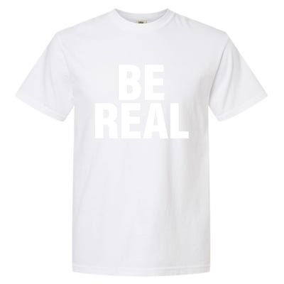 Be Real Gift Garment-Dyed Heavyweight T-Shirt