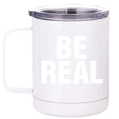 Be Real Gift 12 oz Stainless Steel Tumbler Cup